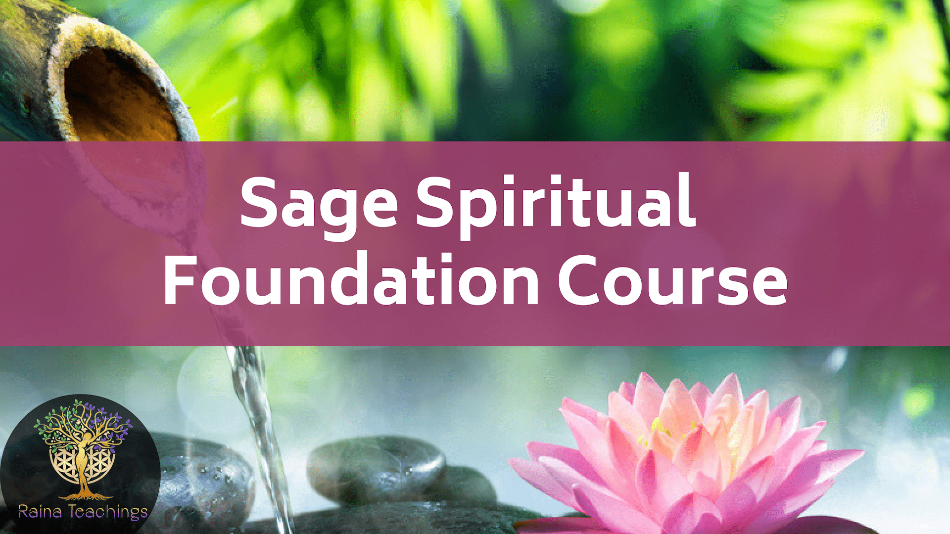 Sage Spiritual Foundation Course Raina Teachings