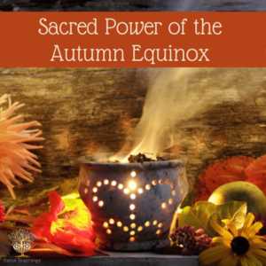 The Sacred Power Of The Autumn Equinox