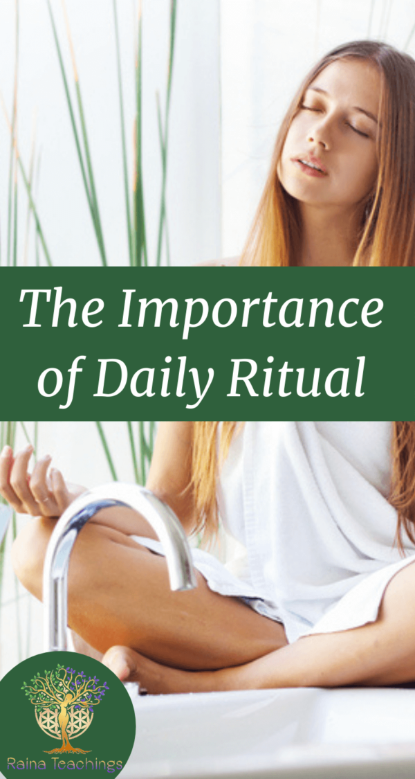 The Importance of Daily Ritual Raina Teachings